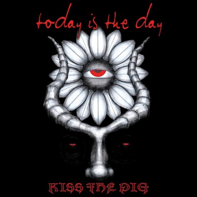 Today Is the Day - Kiss the Pig cover art