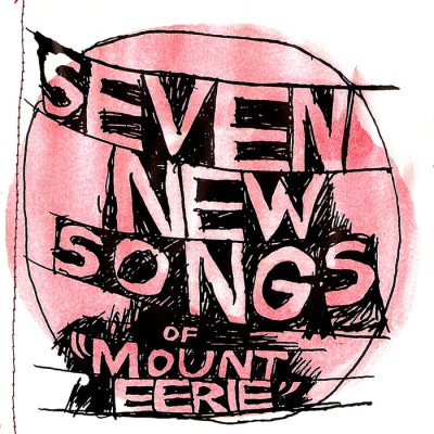Mount Eerie - Seven New Songs of Mount Eerie cover art