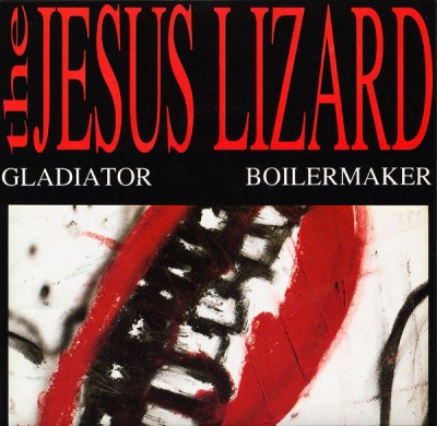 The Jesus Lizard - Gladiator / Boilermaker cover art