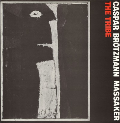 Caspar Brötzmann Massaker - The Tribe cover art