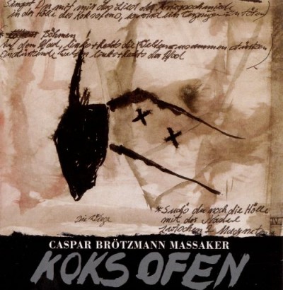 Caspar Brötzmann Massaker - Koksofen cover art