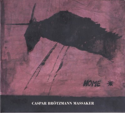 Caspar Brötzmann Massaker - Home cover art