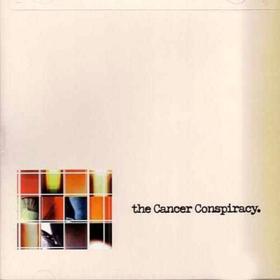 The Cancer Conspiracy - The Cancer Conspiracy cover art The Cancer Conspiracy - The Cancer Conspiracy cover art