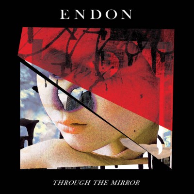 Endon - Through the Mirror cover art Endon - Through the Mirror cover art