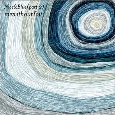 mewithoutYou - Nice and Blue (Pt. Two) / In a Sweater Poorly Knit cover art