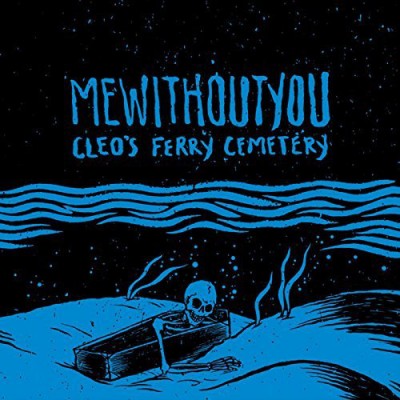 mewithoutYou - Cleo's Ferry Cemetery cover art