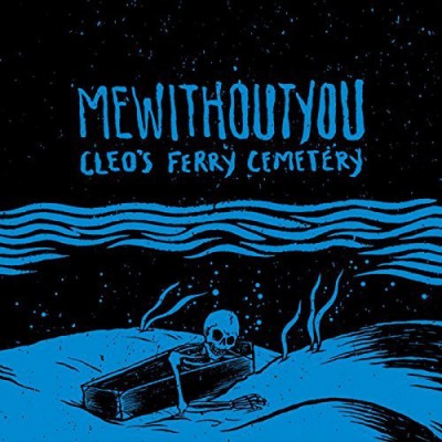 mewithoutYou - Cleo's Ferry Cemetery cover art mewithoutYou - Cleo's Ferry Cemetery cover art