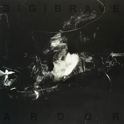 BIG | BRAVE - ARDOR cover art