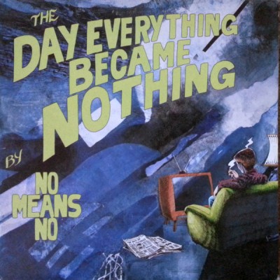 NoMeansNo - The Day Everything Became Nothing cover art
