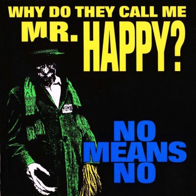 NoMeansNo - Why Do They Call Me Mr. Happy? cover art