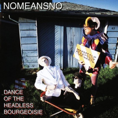 NoMeansNo - Dance of the Headless Bourgeoisie cover art