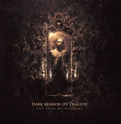 Dark Mirror ov Tragedy - The Lord ov Shadows cover art Dark Mirror ov Tragedy - The Lord ov Shadows cover art