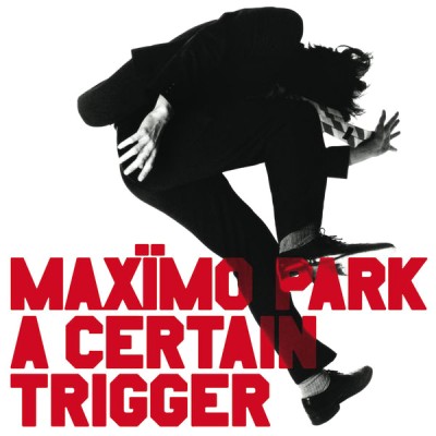 Maxïmo Park - A Certain Trigger cover art