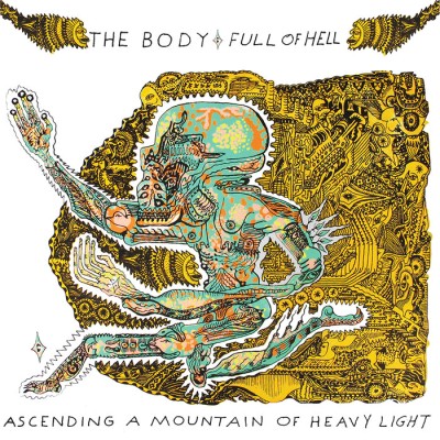 The Body / Full of Hell - Ascending a Mountain of Heavy Light cover art