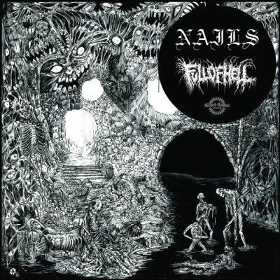 Nails / Full of Hell - Nails / Full of Hell cover art Nails / Full of Hell - Nails / Full of Hell cover art