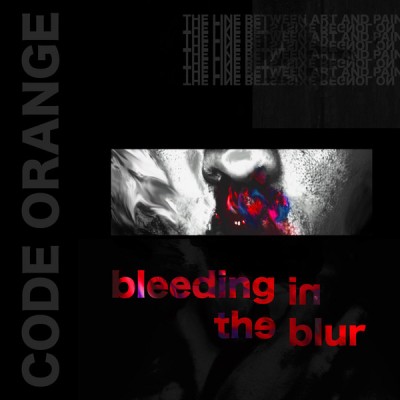 Code Orange - Bleeding in the Blur cover art