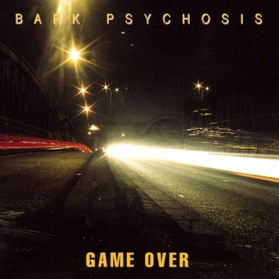 Bark Psychosis - Game Over cover art
