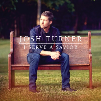 Josh Turner - I Serve A Savior cover art