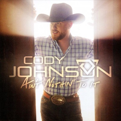 Cody Johnson - Ain't Nothin' to It cover art Cody Johnson - Ain't Nothin' to It cover art