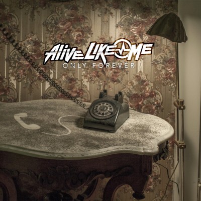 Alive Like Me - Only Forever cover art