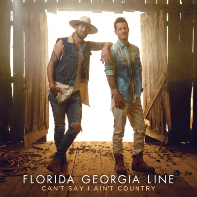 Florida Georgia Line - Can’t Say I Ain’t Country cover art
