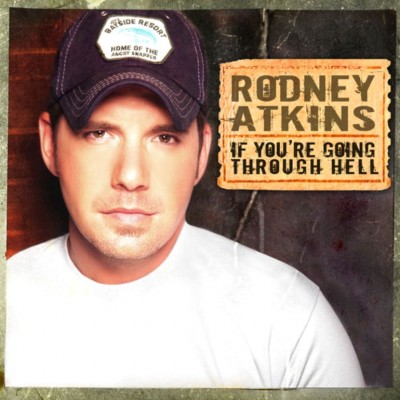 Rodney Atkins - If You're Going Through Hell cover art
