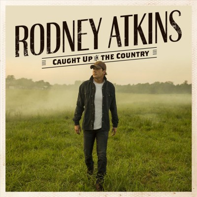 Rodney Atkins - Caught Up in the Country cover art