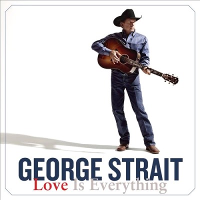George Strait - Love Is Everything cover art
