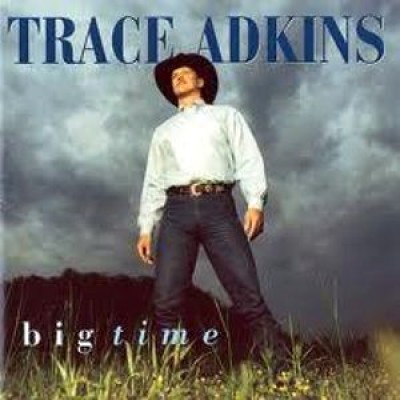 Trace Adkins - Big Time cover art Trace Adkins - Big Time cover art
