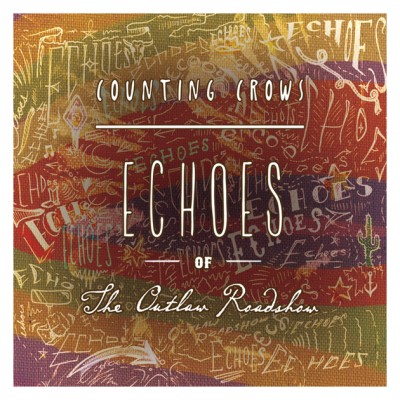 Counting Crows - Echoes of the Outlaw Roadshow cover art