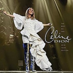 Céline Dion - The Best So Far... 2018 Tour Edition cover art