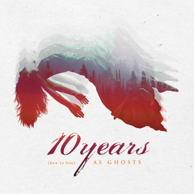 10 Years - (How to Live) As Ghosts cover art 10 Years - (How to Live) As Ghosts cover art