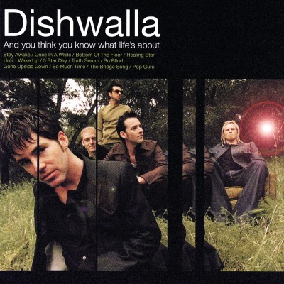 Dishwalla - And You Think You Know What Life's About cover art