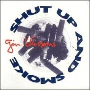 Gin Blossoms - Shut Up and Smoke cover art