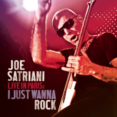 Joe Satriani - Live in Paris: I Just Wanna Rock cover art