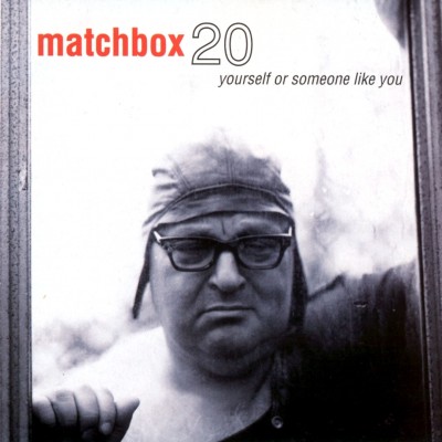 Matchbox 20 - Yourself or Someone Like You cover art