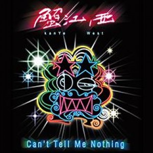 Kanye West - Can't Tell Me Nothing cover art