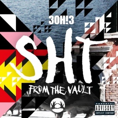3OH!3 - SHT: From the Vault cover art
