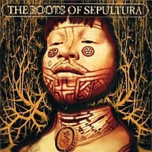 Sepultura - The Roots of Sepultura cover art