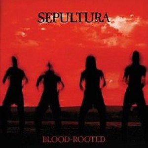 Sepultura - Blood-Rooted cover art Sepultura - Blood-Rooted cover art