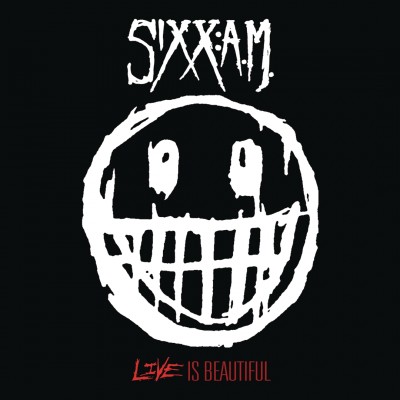 Sixx:A.M. - Live Is Beautiful cover art Sixx:A.M. - Live Is Beautiful cover art