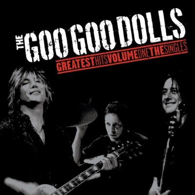 The Goo Goo Dolls - Greatest Hits Volume One: The Singles cover art