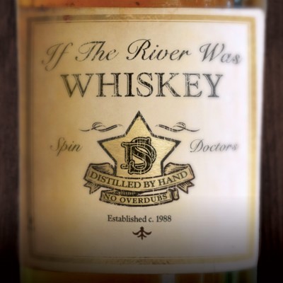 Spin Doctors - If the River Was Whiskey cover art Spin Doctors - If the River Was Whiskey cover art