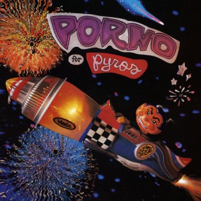 Porno for Pyros - Porno for Pyros cover art