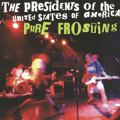 The Presidents of the United States of America - Pure Frosting cover art
