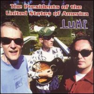 The Presidents of the United States of America - Lump cover art