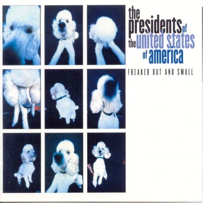 The Presidents of the United States of America - Freaked Out and Small cover art The Presidents of the United States of America - Freaked Out and Small cover art