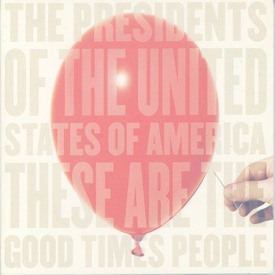 The Presidents of the United States of America - These Are the Good Times People cover art