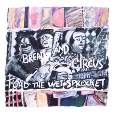 Toad the Wet Sprocket - Bread & Circus cover art