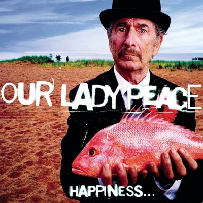 Our Lady Peace - Happiness... Is Not a Fish That You Can Catch cover art